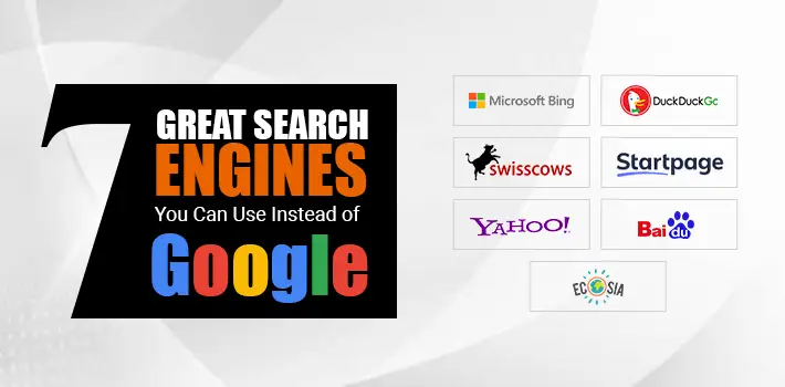 7 GREAT SEARCH ENGINES YOU CAN USE INSTEAD OF GOOGLE